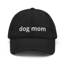 Dog Mom - Distressed Dad Hat