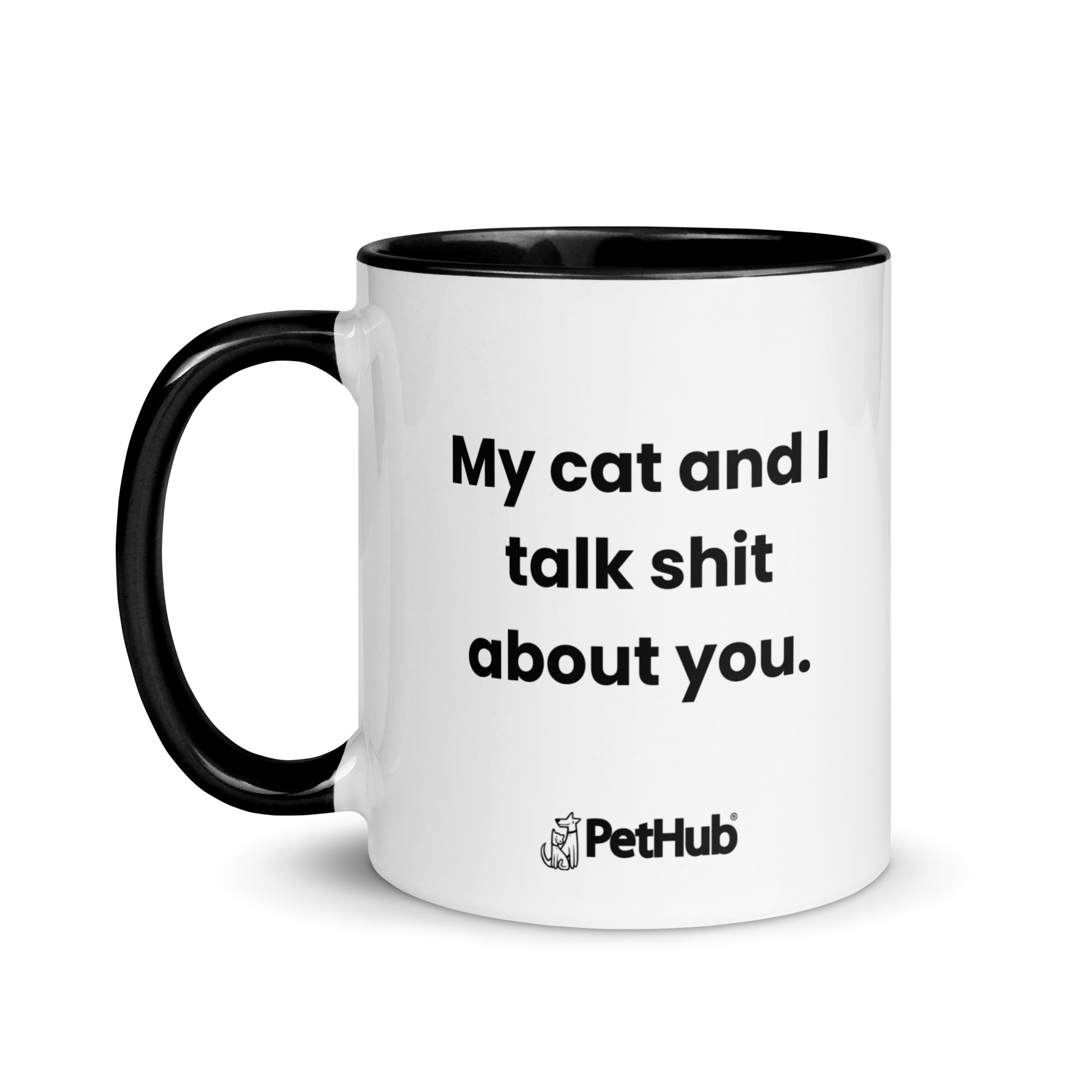 My cat and I talk shit about you. - Mug