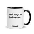 I stalk dogs on the internet. - Mug
