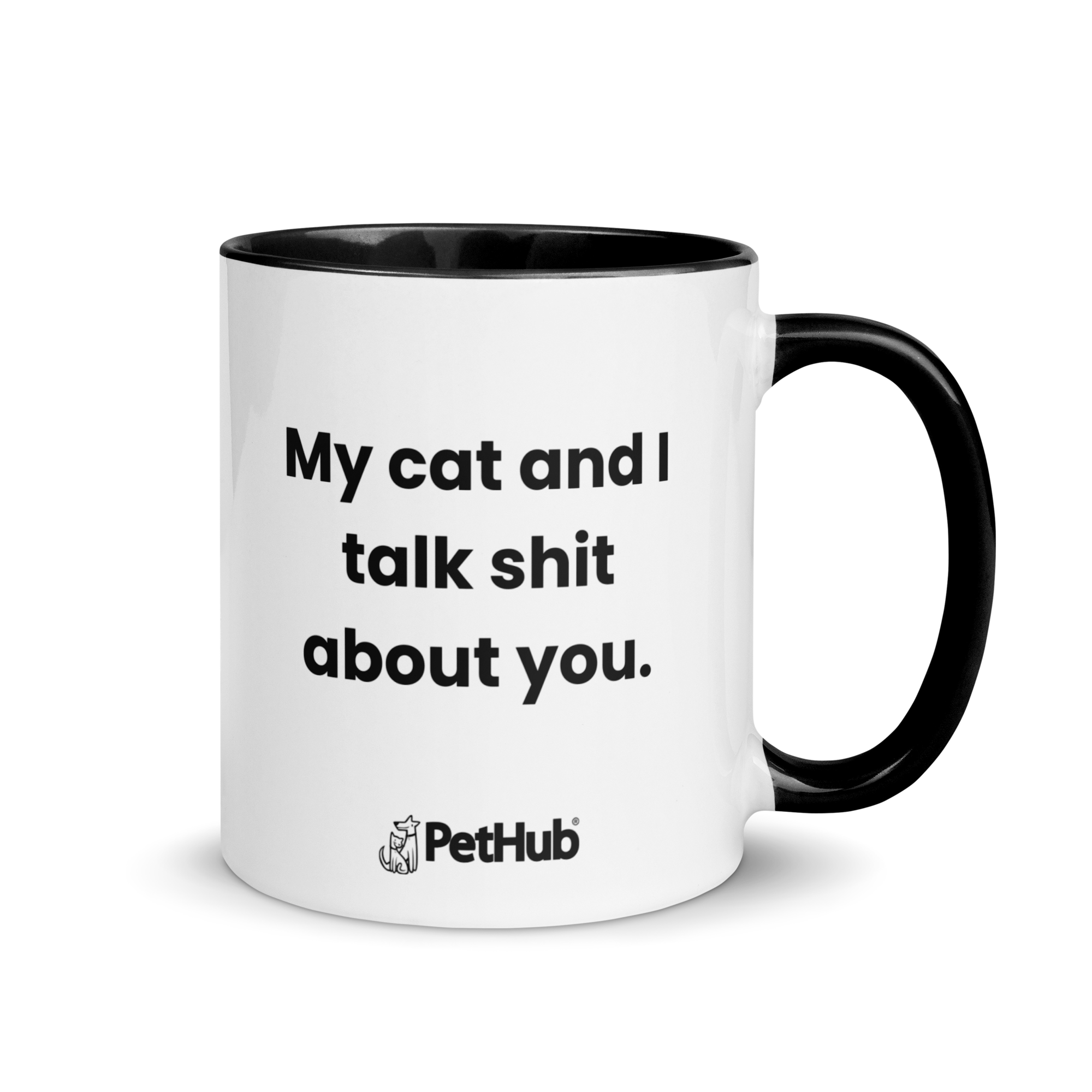 My cat and I talk shit about you. - Mug