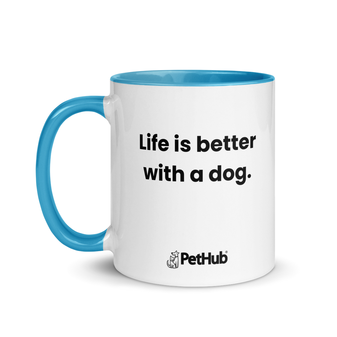 Life is better with a dog. - Mug