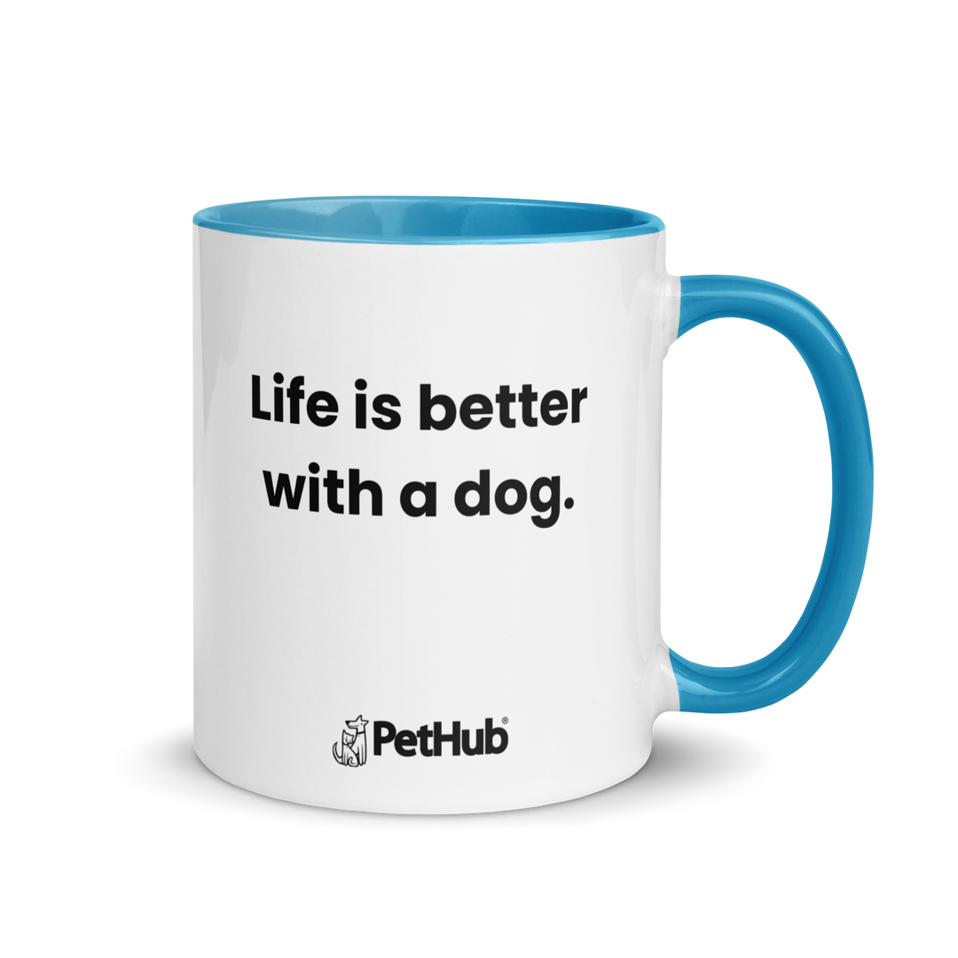 Life is better with a dog. - Mug