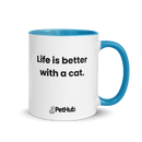 Life is better with a cat. - Mug
