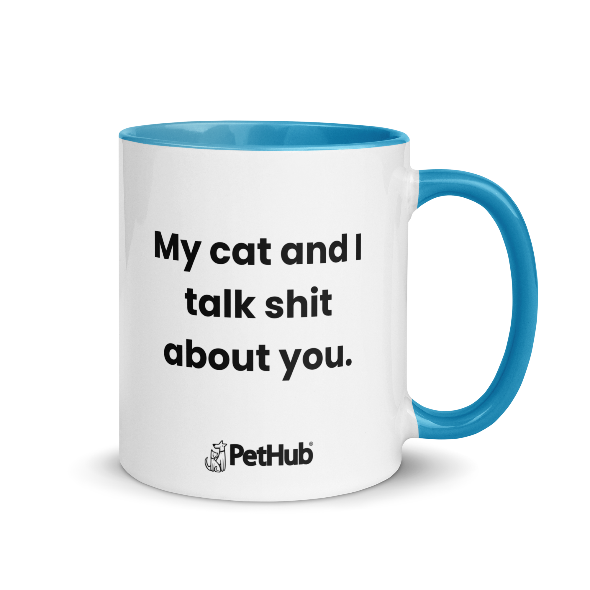 My cat and I talk shit about you. - Mug