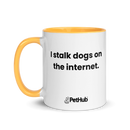 I stalk dogs on the internet. - Mug