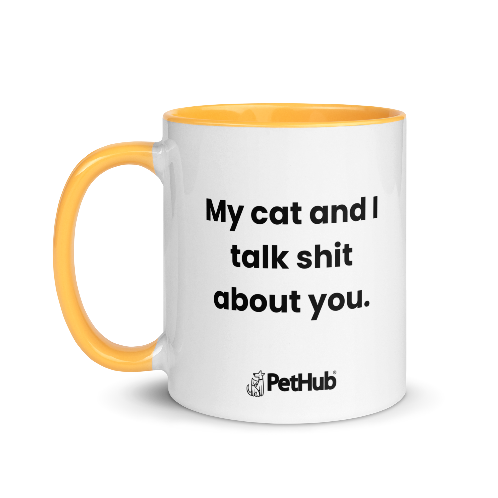 My cat and I talk shit about you. - Mug