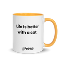 Life is better with a cat. - Mug