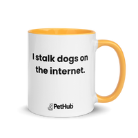 I stalk dogs on the internet. - Mug