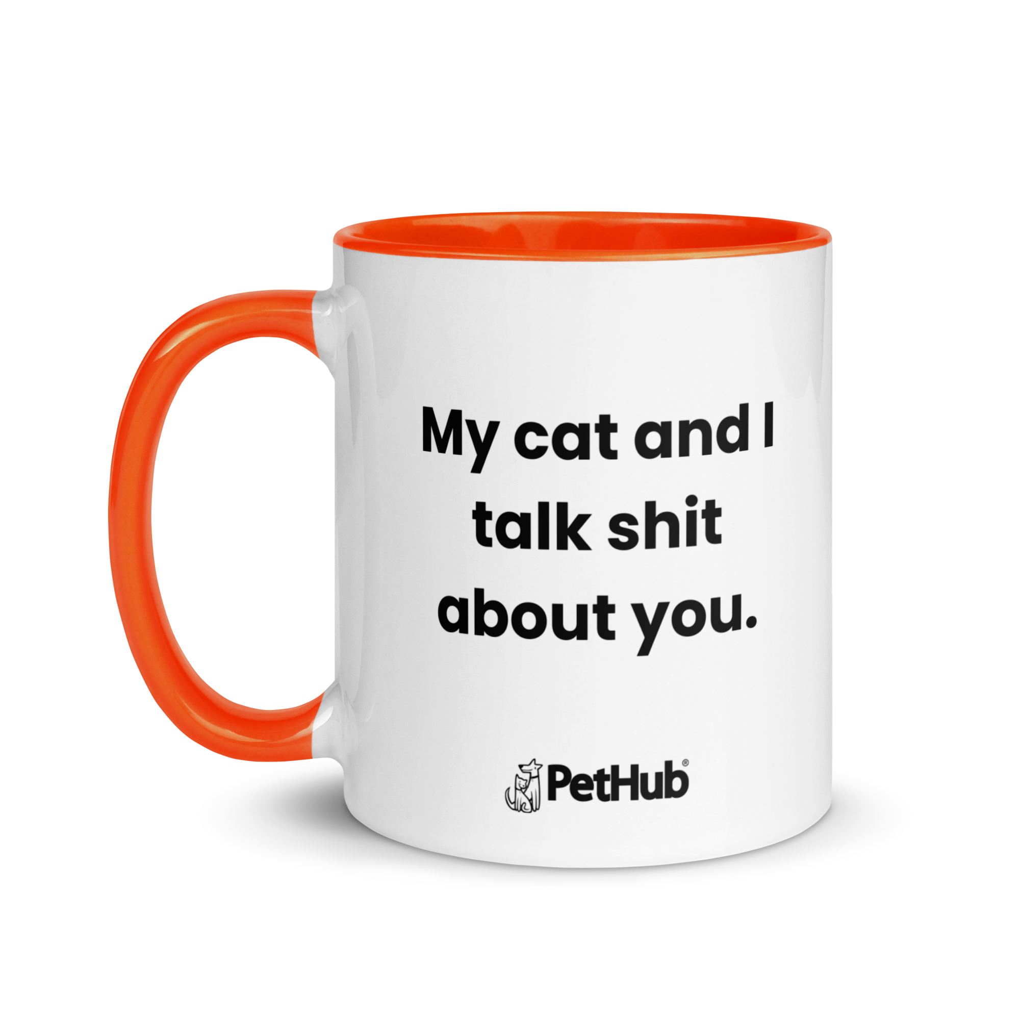 My cat and I talk shit about you. - Mug