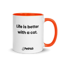 Life is better with a cat. - Mug