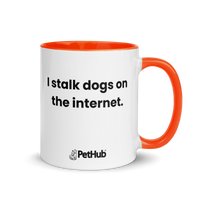 I stalk dogs on the internet. - Mug