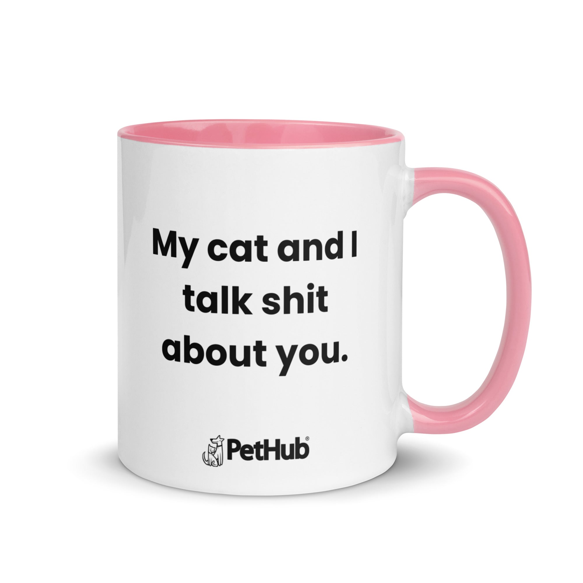 My cat and I talk shit about you. - Mug