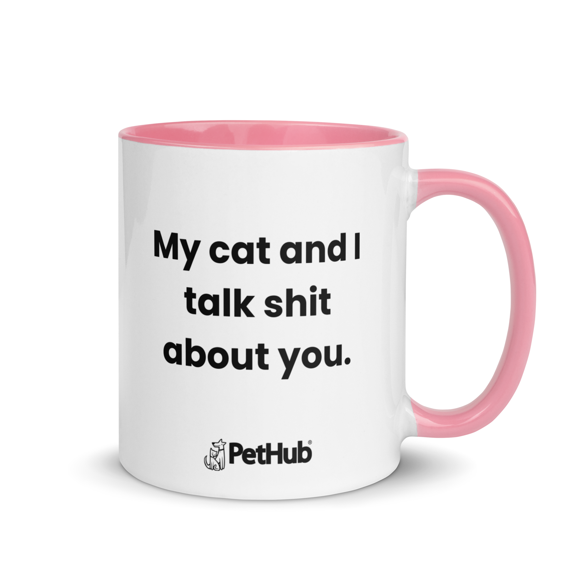 My cat and I talk shit about you. - Mug