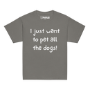 I Just Want to Pet All the Dogs! – Youth T-Shirt