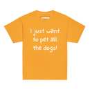 I Just Want to Pet All the Dogs! – Youth T-Shirt