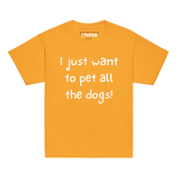 I Just Want to Pet All the Dogs! – Youth T-Shirt