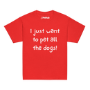 I Just Want to Pet All the Dogs! – Youth T-Shirt